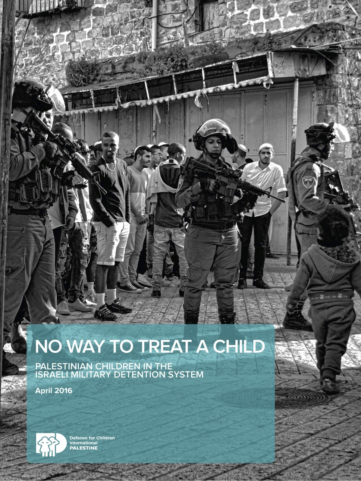 New report: No Way to Treat a Child, Palestinian children in the Israeli military detention system