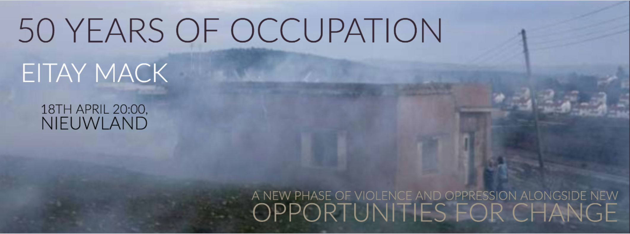 50 years of occupation: a new phase of violence and oppression alongside new opportunities for change